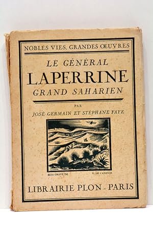 Seller image for Le Gnral Laperrine. Grand Saharien. Avec un portrait, deux gravures et une carte. for sale by ltimo Captulo S.L.