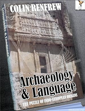 Seller image for Archaeology and Language: The Puzzle of Indo-European Origins for sale by BookLovers of Bath
