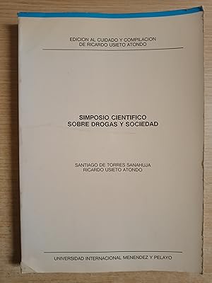 Imagen del vendedor de SIMPOSIO CIENTIFICO SOBRE DROGAS Y SOCIEDAD - Edicion al cuidado y compilacion de Ricardo Usieto Atondo a la venta por Gibbon Libreria