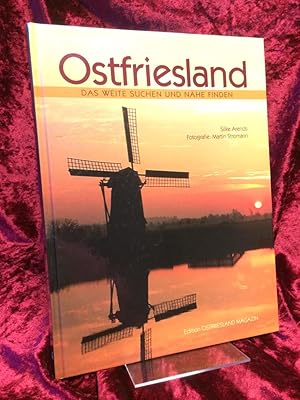 Bild des Verkufers fr Ostfriesland. Das Weite suchen und Nhe finden. Edition Ostfriesland-Magazin. zum Verkauf von Altstadt-Antiquariat Nowicki-Hecht UG