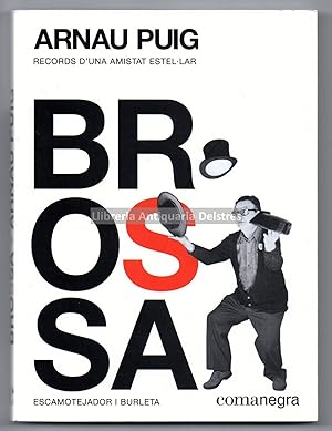 Seller image for BROSSA: escamotejador i burleta, records d'una amistat estel lar. for sale by Llibreria Antiquria Delstres