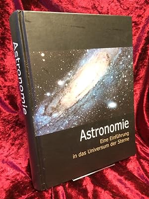 Astronomie. Eine Einführung in das Universum der Sterne.