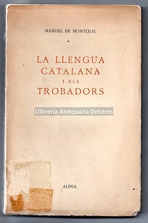 Seller image for La llengua catalana i els trobadors. [Dedicatria autgrafa del autor] for sale by Llibreria Antiquria Delstres