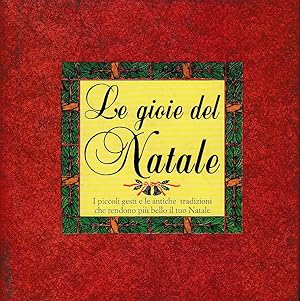 Immagine del venditore per Le gioie del Natale - I piccoli gesti e le antiche tradizioni che rendono pi bello il tuo Natale venduto da Laboratorio del libro