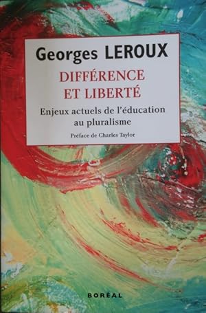 Différence et liberté. Enjeux actuels de l'éducati (Essais sur la littérature) (French Edition)