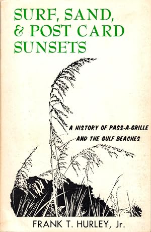 Image du vendeur pour Surf, Sand, and Post Card Sunsets: A History of PassA Grille and the Gulf Beaches mis en vente par Kenneth Mallory Bookseller ABAA