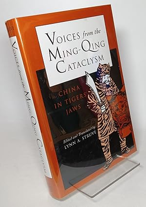 Voices from the Ming-Qing Cataclysm: China in Tigers' Jaws