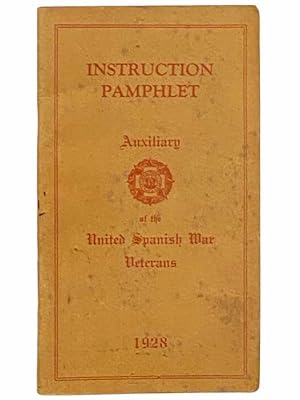 Seller image for Instruction Pamphlet: Auxiliary of the United Spanish War Veterans, 1928 for sale by Yesterday's Muse, ABAA, ILAB, IOBA