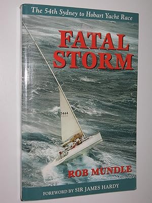 Image du vendeur pour Fatal Storm : The 54th Sydney to Hobart Yacht Race mis en vente par Manyhills Books