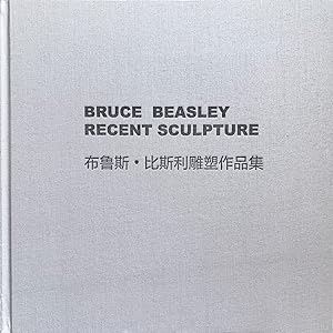 Bruce Beasley: Recent Sculpture
