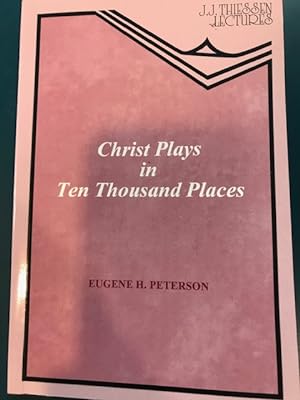 Christ Plays In Ten Thousand Places