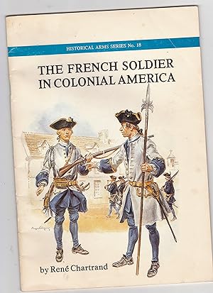 Seller image for The French Soldier in Colonial America for sale by Riverhorse Books