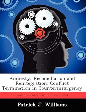 Seller image for Amnesty, Reconciliation and Reintegration: Conflict Termination in Counterinsurgency for sale by WeBuyBooks