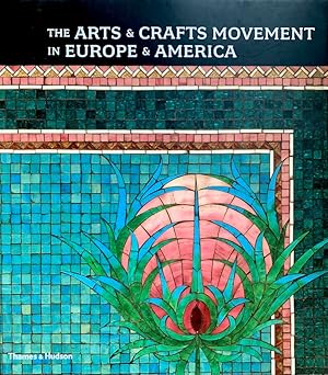 Seller image for The Arts and Crafts Movement in Europe and America: Design for the Modern World 1880-1920 for sale by Randall's Books