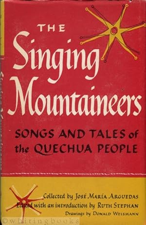 The Singing Mountaineers: Songs and Tales of the Quechuca People, Collected by José María Arguedas