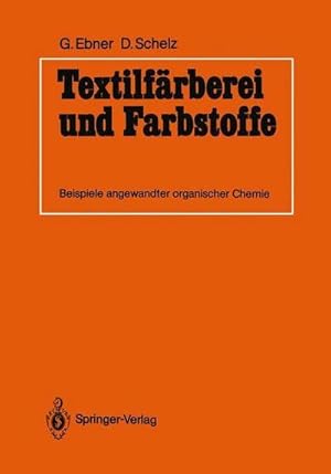 Bild des Verkufers fr Textilfrberei und Farbstoffe : Beispiele angewandter organischer Chemie zum Verkauf von AHA-BUCH GmbH