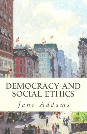 Bild des Verkufers fr Democracy and Social Ethics zum Verkauf von GreatBookPricesUK