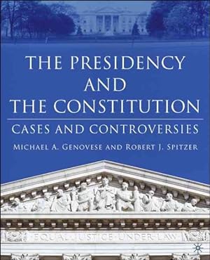 Seller image for Presidency And The Constitution : Cases And Controversies for sale by GreatBookPricesUK