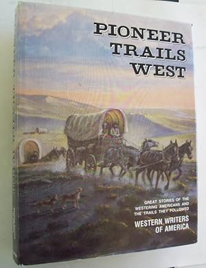 Seller image for Pioneer Trails West for sale by John E. DeLeau