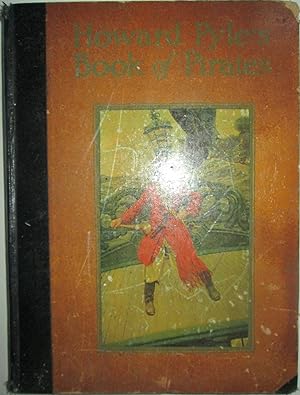 Howard Pyle's Book of Pirates. Fiction, fact and fancy concerning the buccaneers and Marooners of...