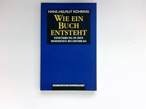 Bild des Verkufers fr Wie ein Buch entsteht : Einfhrung in den modernen Buchverlag. zum Verkauf von Antiquariat Buchhandel Daniel Viertel