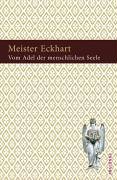 Bild des Verkufers fr Vom Adel der menschlichen Seele. Meister Eckhart. Hrsg. und eingeleitet von Gerhard Wehr zum Verkauf von Antiquariat Buchhandel Daniel Viertel