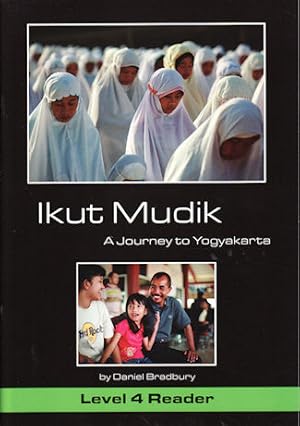 Ikut Mudik. A Journey to Yogyakarta. Indonesian text. Level 4 Reader.