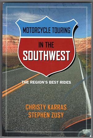Motorcycle Touring in the Southwest: The Region's Best Rides