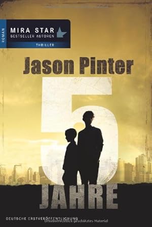 Bild des Verkufers fr Fnf Jahre : Roman. Jason Pinter. Aus dem Engl. von Ralph Sander / Mira Taschenbuch ; Bd. 25402; Mira-Star-Bestseller-Autoren : Thriller zum Verkauf von Antiquariat Buchhandel Daniel Viertel