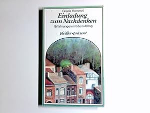 Bild des Verkufers fr Einladung zum Nachdenken : Erfahrungen mit d. Alltag. Pfeiffer-Prsent zum Verkauf von Antiquariat Buchhandel Daniel Viertel