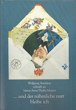 Bild des Verkufers fr Wolfgang Amadeus schreibt an Maria Anna Thekla Mozart . und der nhmliche narr bleibe ich". . zum Verkauf von Allguer Online Antiquariat