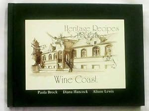 Imagen del vendedor de Heritage Recipes Book Three Wine Coast [Signed by All Three Authors] a la venta por Adelaide Booksellers