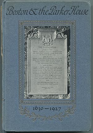 Imagen del vendedor de Boston and the Parker House: A Chronicle of Those Who Have Lived on that Historic Spot Where the New Parker House Now Stands in Boston a la venta por Between the Covers-Rare Books, Inc. ABAA