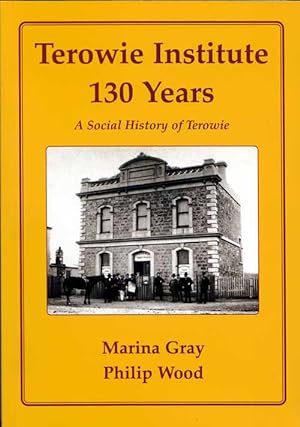 Immagine del venditore per Terowie Institute 130 Years A Social History of Terowie 1879-2009 venduto da Adelaide Booksellers
