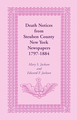 Immagine del venditore per Death Notices from Steuben County, New York Newspapers, 1797-1884 venduto da moluna