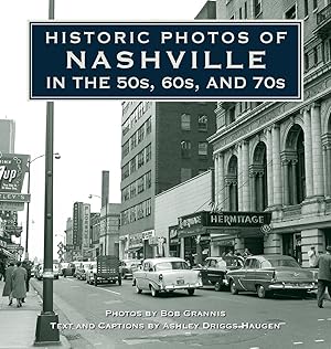 Seller image for Historic Photos of Nashville in the 50s, 60s, and 70s for sale by moluna