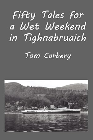 Immagine del venditore per Fifty Tales for a Wet Weekend in Tighnabruaich venduto da moluna