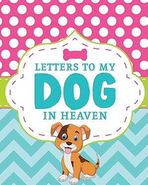 Immagine del venditore per Letters To My Dog In Heaven venduto da moluna