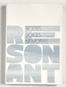 Seller image for Resonant Bodies, Voices, Memories for sale by BuchKunst-Usedom / Kunsthalle