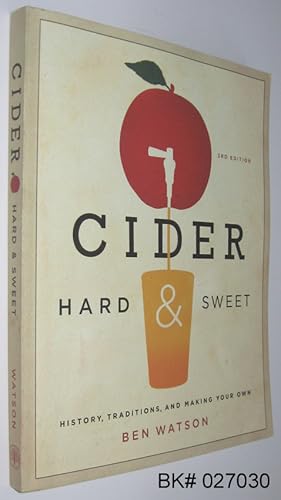 Cider, Hard and Sweet: History, Traditions, and Making Your Own