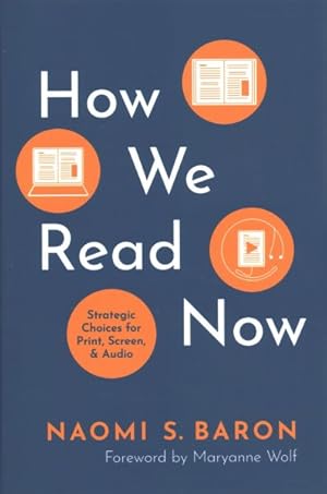 Immagine del venditore per How We Read Now : Strategic Choices for Print, Screen, and Audio venduto da GreatBookPrices