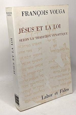 Jésus et la loi: Selon la tradition synoptique