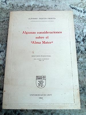 ALGUNAS CONSIDERACIONES SOBRE EL "ALMA MATER". Discurso inaugural del curso académico 1982-83