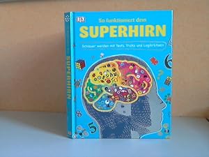 Imagen del vendedor de So funktioniert dein Superhirn - Schlauer werden mit Tests, Tricks und Logikrtseln Illustrationen von Serge Seidlitz und Andy Smith a la venta por Andrea Ardelt