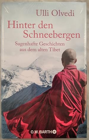 Hinter den Schneebergen: Sagenhafte Geschichten aus dem alten Tibet.