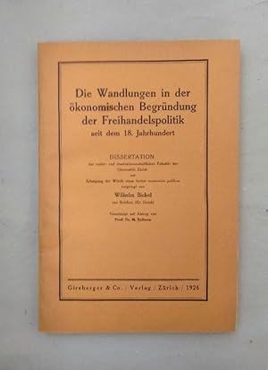 Imagen del vendedor de Die Wandlungen in der konomischen Begrndung der Freihandelspolitik seit dem 18. Jahrhundert. a la venta por Wissenschaftl. Antiquariat Th. Haker e.K