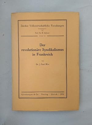 Bild des Verkufers fr Der revolutionre Syndikalismus in Frankreich (=Zrcher Volkswirtschaftiche Forschungen). zum Verkauf von Wissenschaftl. Antiquariat Th. Haker e.K