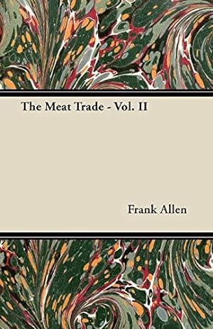 Seller image for The Meat Trade - Vol. II for sale by WeBuyBooks