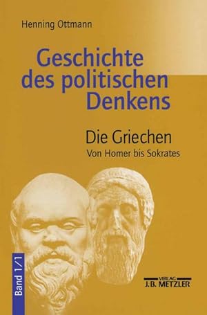 Image du vendeur pour Geschichte des politischen Denkens Die Griechen. Tl.1 mis en vente par BuchWeltWeit Ludwig Meier e.K.