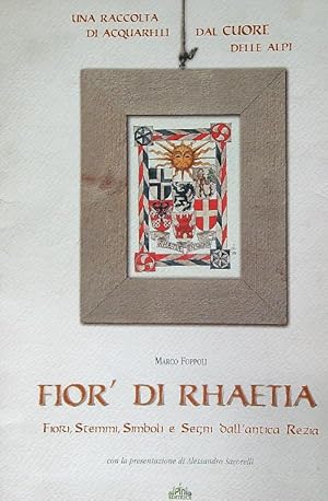 Seller image for Fior' di Rhaetia. Fiori, stemmi, simboli e segni dall'antica Rezia for sale by Librodifaccia